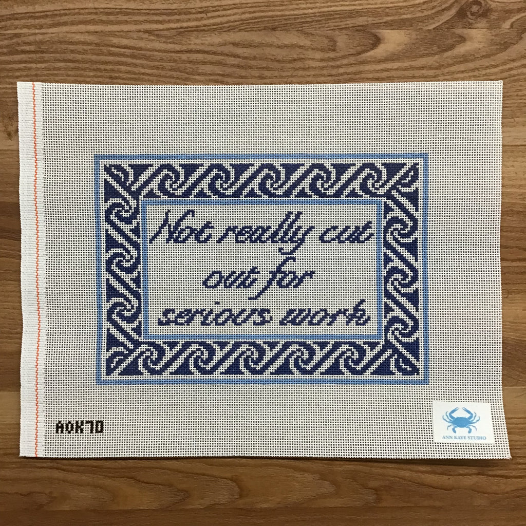 Not Really Cut Out for Serious Work Canvas - KC Needlepoint