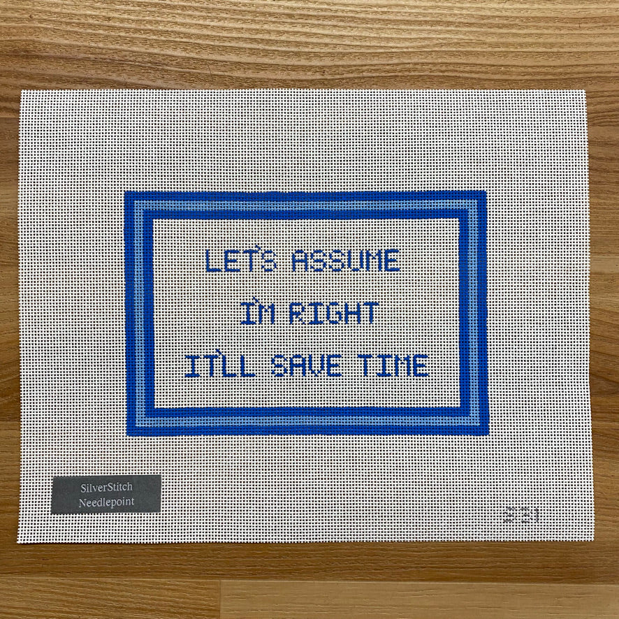 Let's Assume I'm Right... Canvas - KC Needlepoint