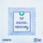 No Excuses Necessary canvas - KC Needlepoint