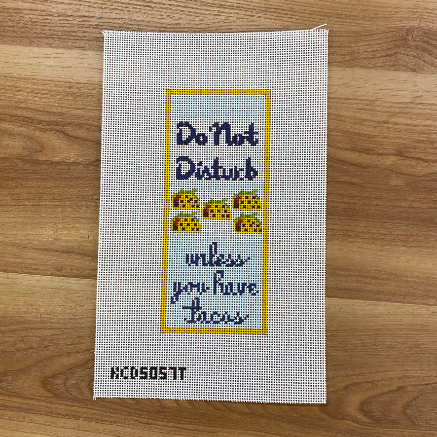 Do Not Disturb Unless You Have Tacos Canvas - KC Needlepoint