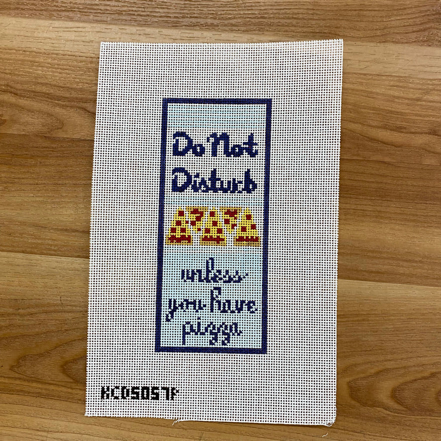 Do Not Disturb Unless You Have Pizza Canvas - KC Needlepoint