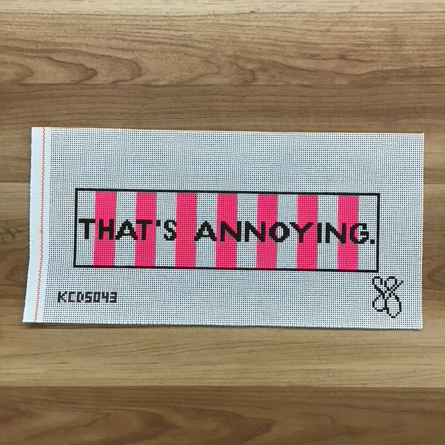 That't Annoying Canvas - KC Needlepoint