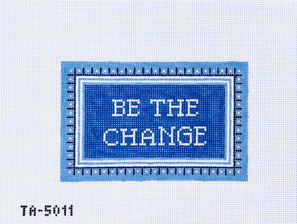 Be the Change Canvas - KC Needlepoint