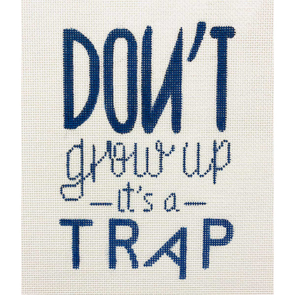 Don't Grow Up... Canvas - KC Needlepoint