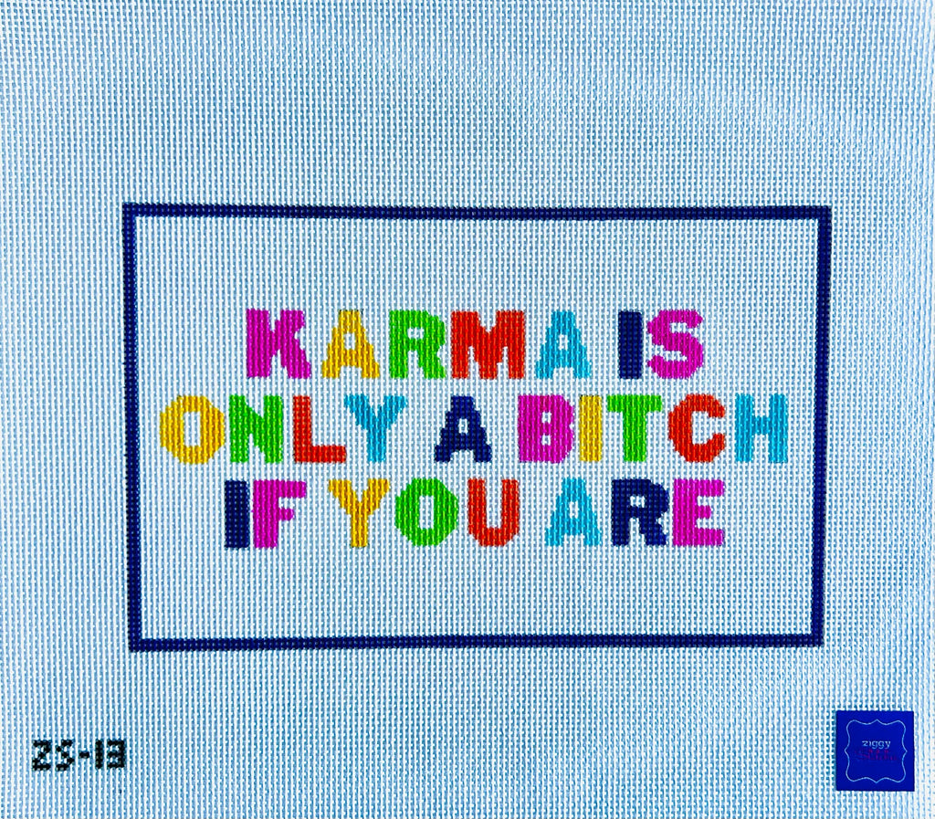 Karma Is Only A Bitch If You Are Canvas - KC Needlepoint