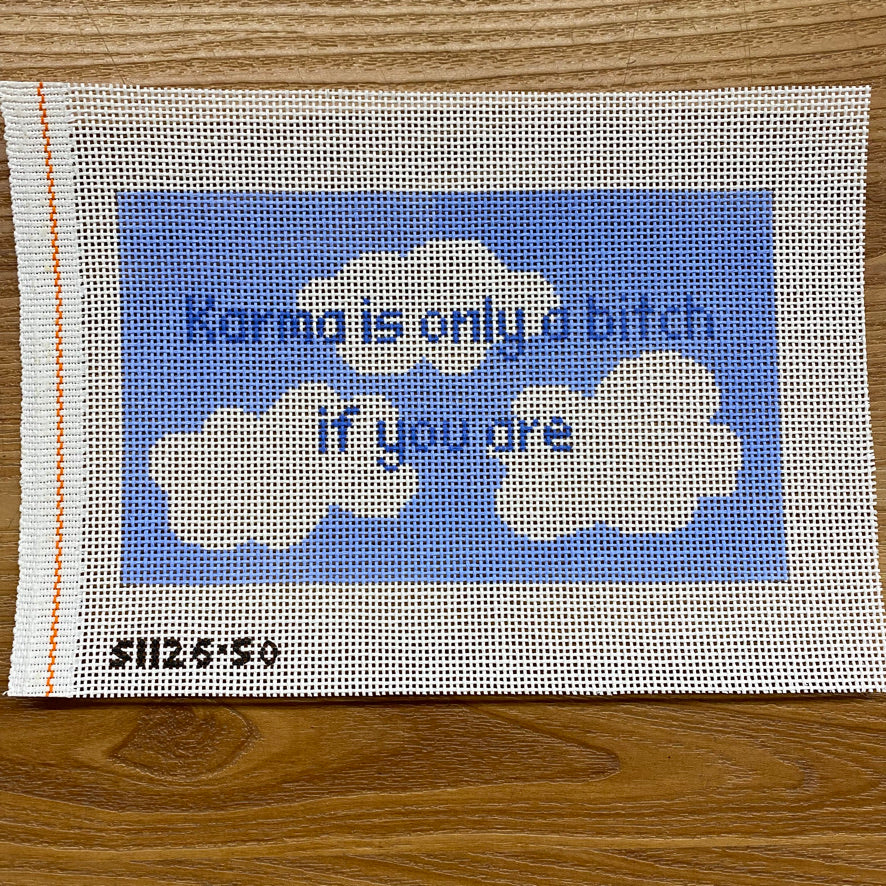 Karma is only a bitch if you are Canvas - KC Needlepoint