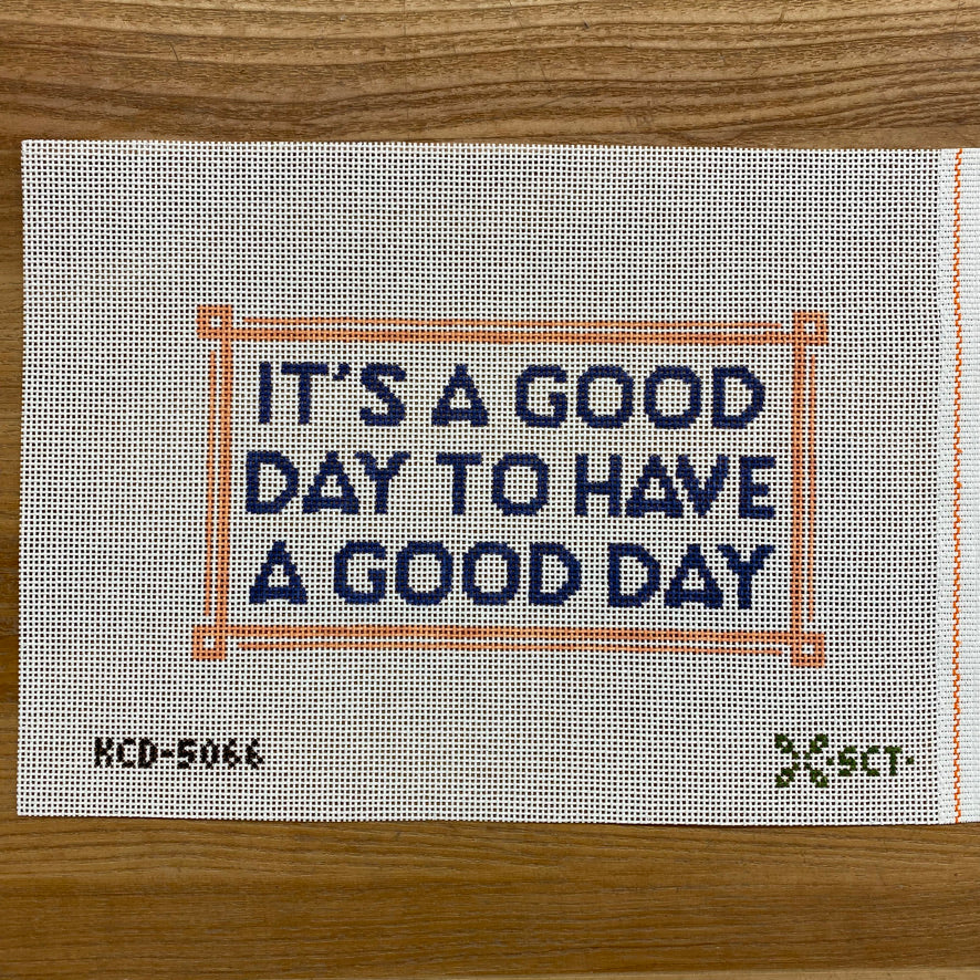 It's A Good Day...Canvas - KC Needlepoint