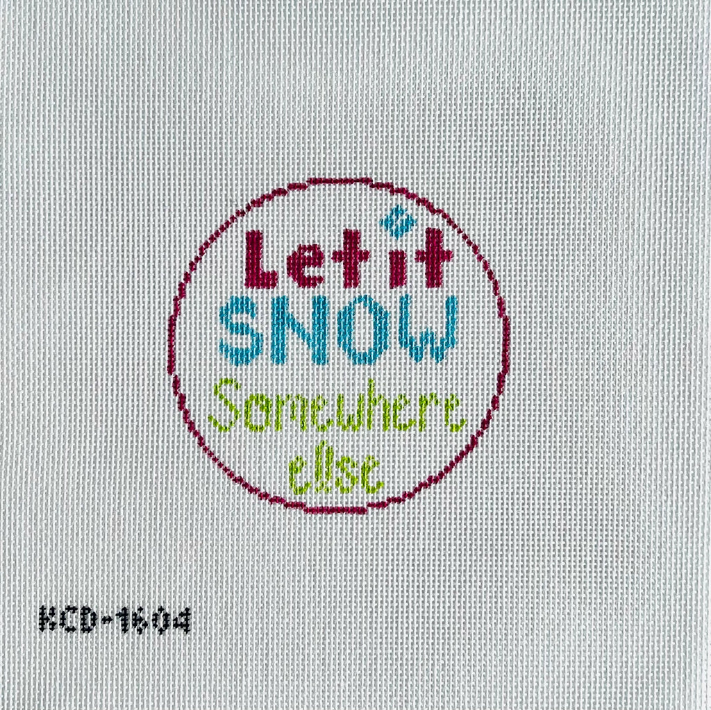 Let It Snow Somewhere Else Canvas - KC Needlepoint