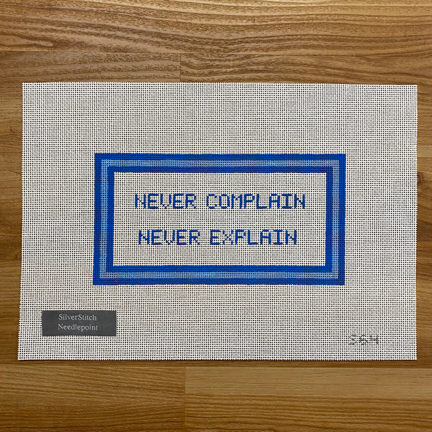 Never Complain Never Explain Canvas - KC Needlepoint