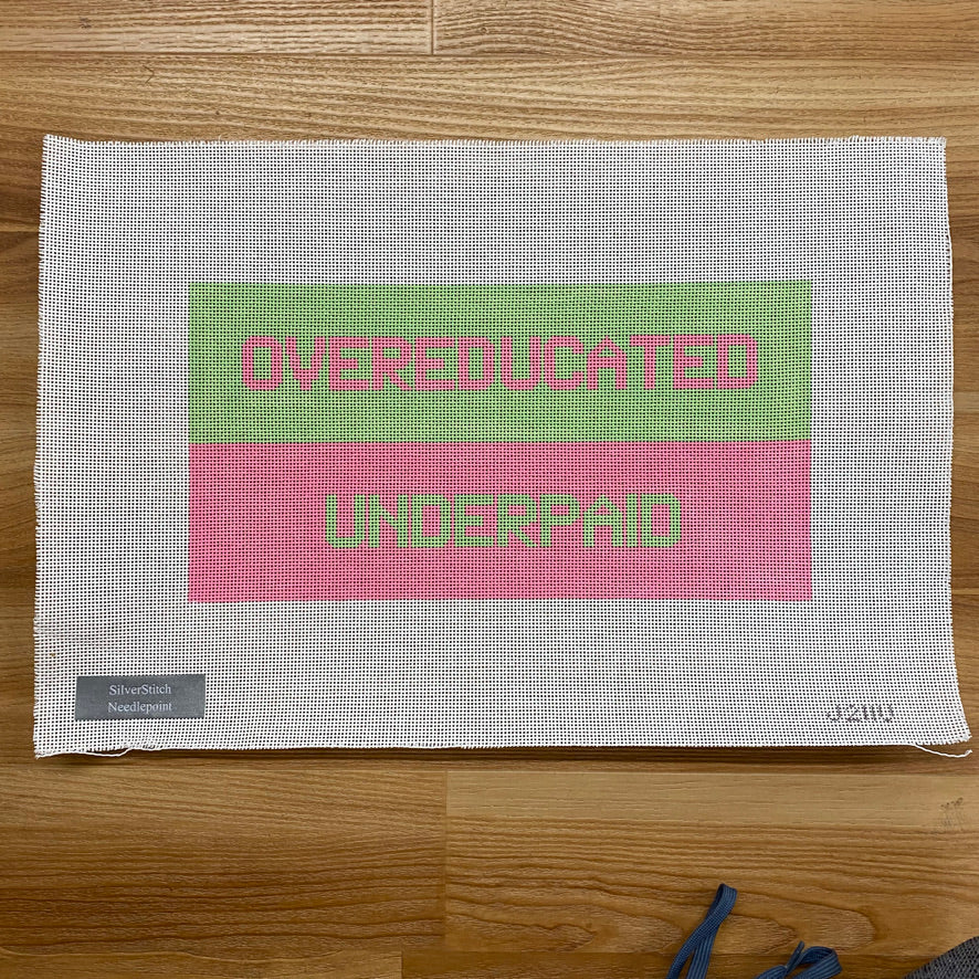 Overeducated Underpaid Canvas - KC Needlepoint
