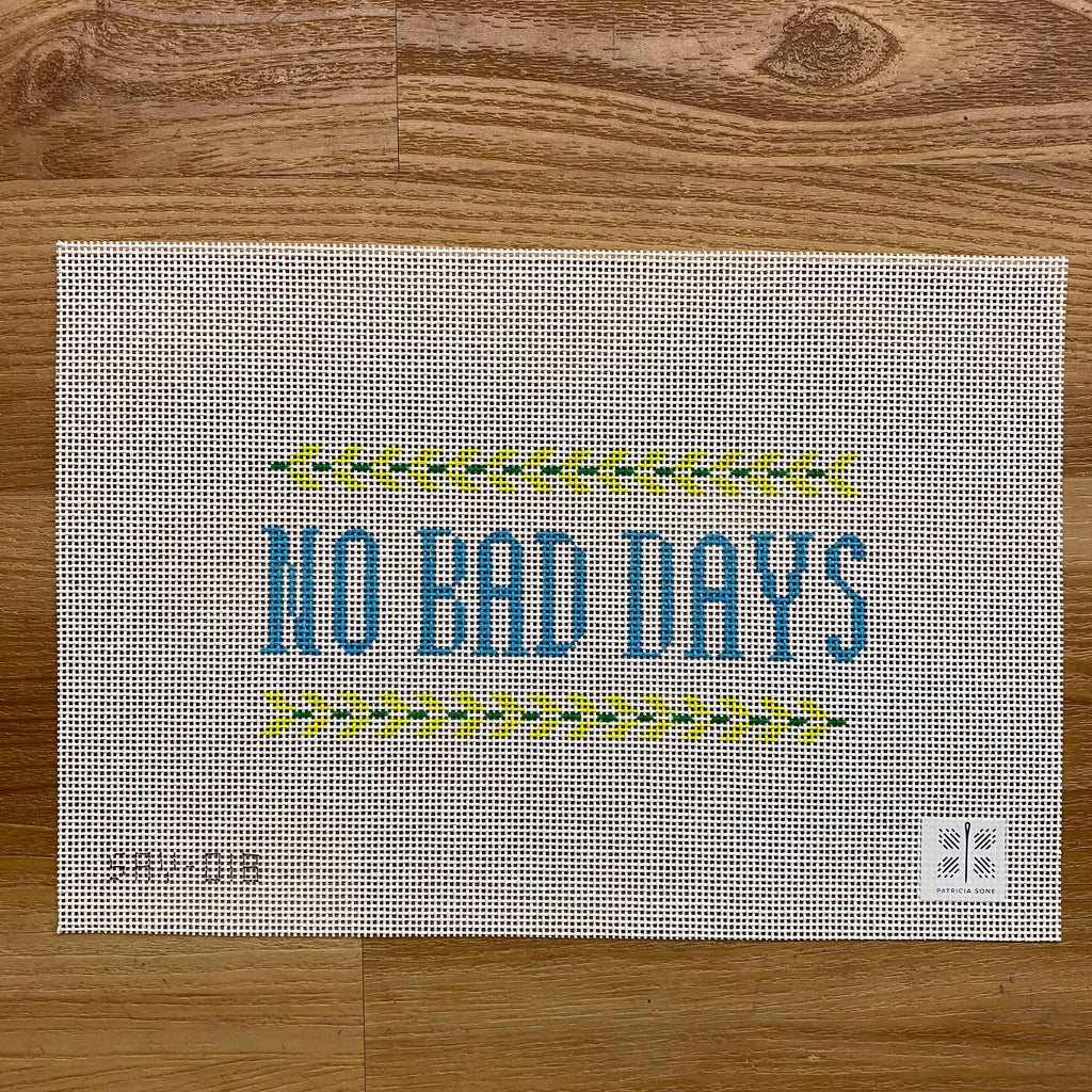 No Bad Days Canvas - KC Needlepoint