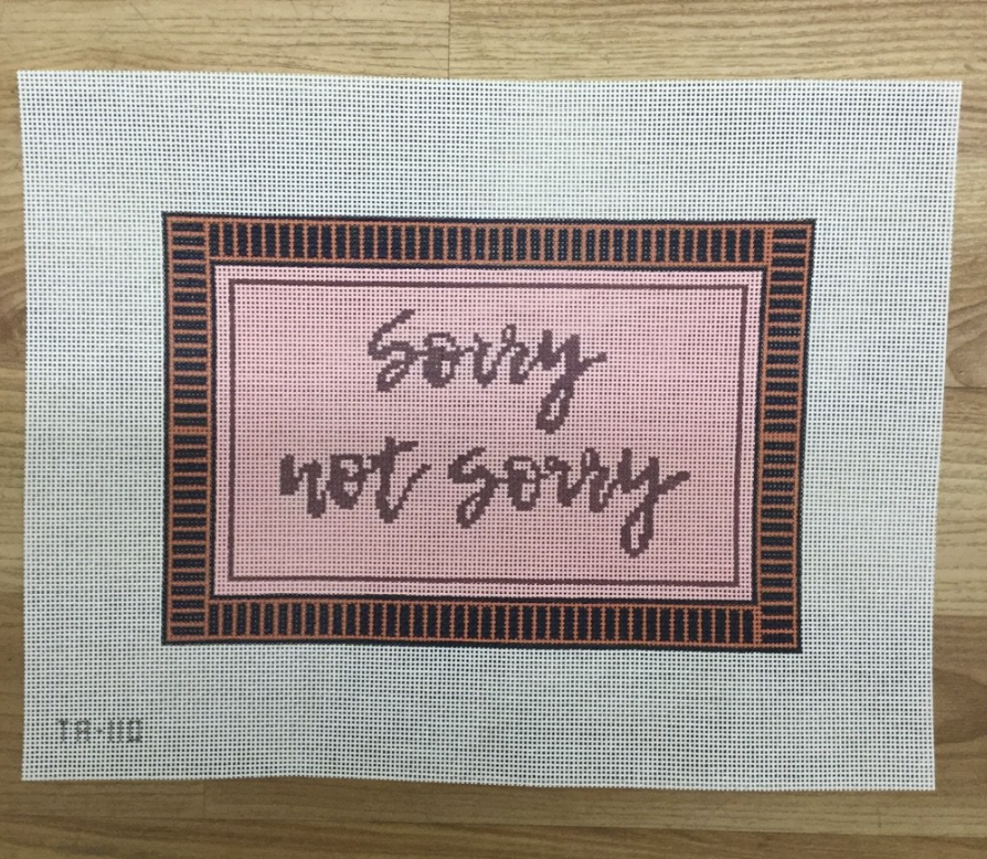 Sorry Not Sorry Canvas - KC Needlepoint