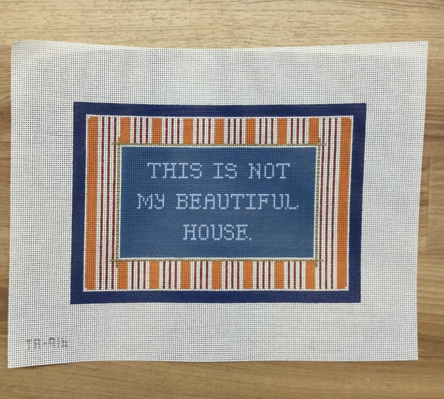 This Is Not My Beautiful House Canvas - KC Needlepoint