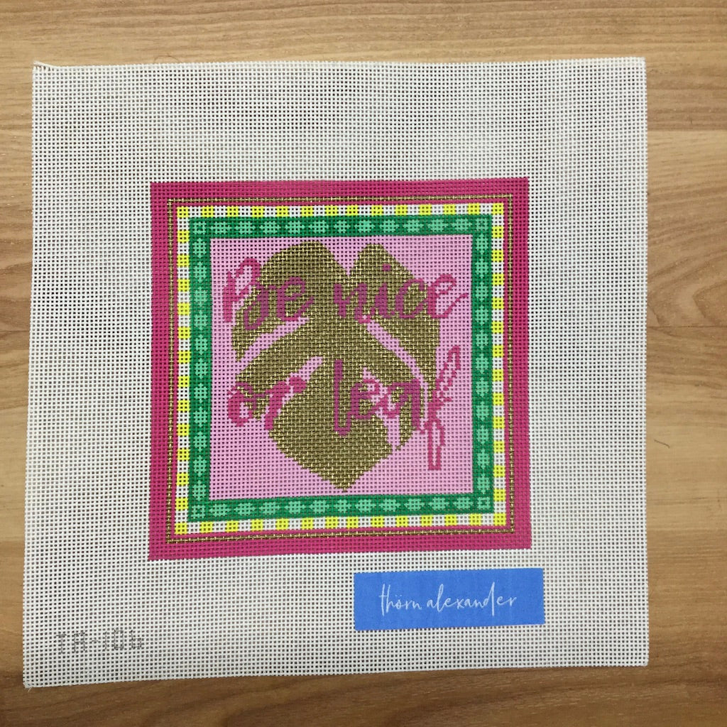 Be Nice or Leaf Canvas - KC Needlepoint