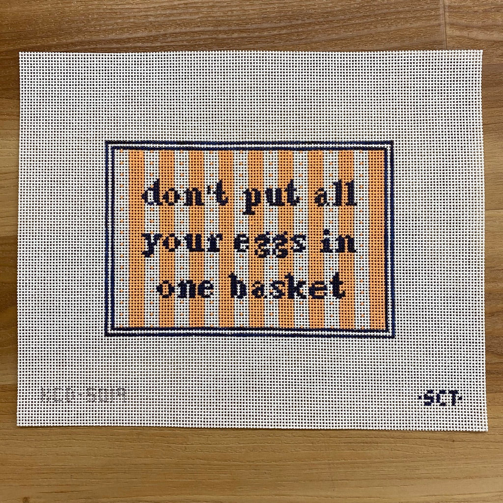 Don't Put All Your Eggs In One Basket Canvas - needlepoint